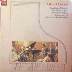 Chopin - Alfred Cortot - 24 Preludi Op. 28 / Preludio Op. 45 / 3 Improvvisi ...