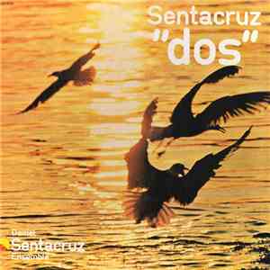 Daniel Sentacruz Ensemble - Dos
