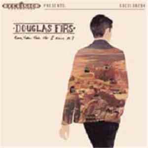 Douglas Firs - Can You Tell Her I Said Hi?