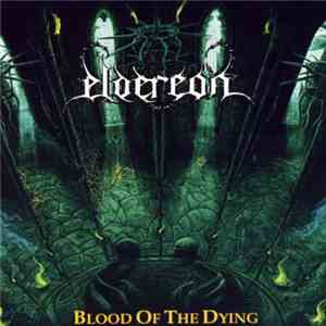 Eldereon - Blood Of The Dying