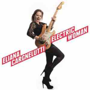 Eliana Cargnelutti - Electric Woman