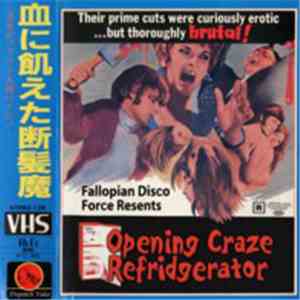 Fallopian Disco Force - Opening Craze Refrigerator