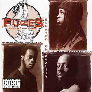 Fugees (Tranzlator Crew) - Blunted On Reality
