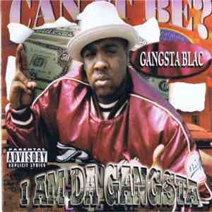 Gangsta Blac - I Am Da Gangsta