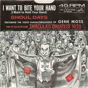 Gene Moss - I Want To Bite Your Hand (I Want To Hold Your Hand) / Ghoul Day ...