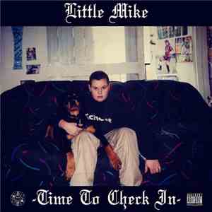 Little Mike  - Time To Check In