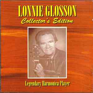 Lonnie Glosson - Legendary Harmonica Player (Collector's Edition)