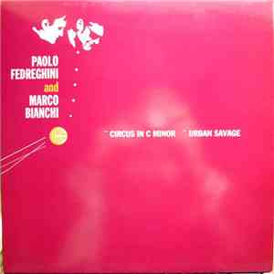 Paolo Fedreghini & Marco Bianchi - Circus In C Minor / Urban Savage