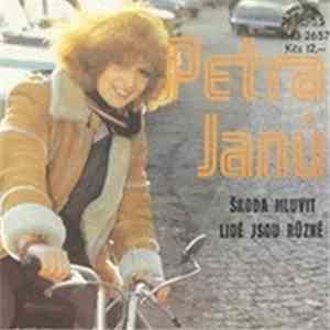 Petra Janů - Škoda Mluvit / Lidé Jsou Různé