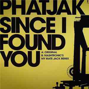 Phatjak - Since I Found You