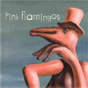 Pink Flamingos  - Pink Flamingos