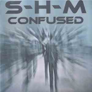 S-H-M - Confused