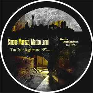 Simone Marazzi, Matteo Lanni - I'm Your Nightmare EP