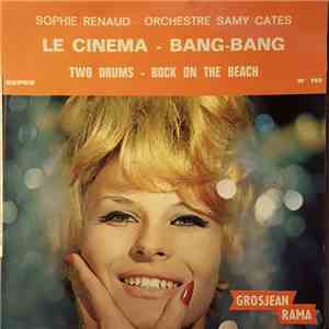 Sophie Renaud, Orchestre Samy Cates - Le Cinéma / Bang Bang