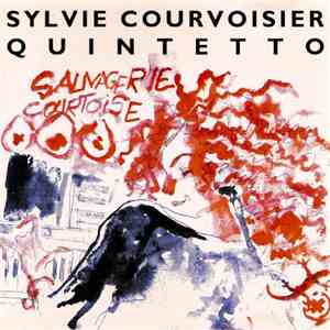 Sylvie Courvoisier Quintetto - Sauvagerie Courtoise
