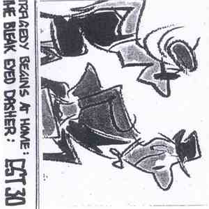 The Bleak Eyed Dasher - Tragedy Begins At Home