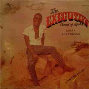 The Executive Band Of Africa - Long Time No See