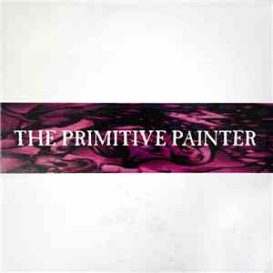 The Primitive Painter - The Primitive Painter