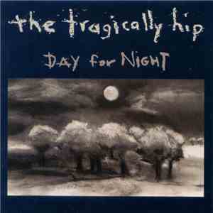 The Tragically Hip - Day For Night