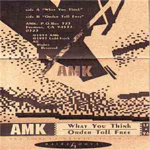 AMK - What You Think / Order Toll Free