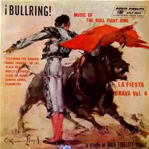 Banda Taurina - ¡Bullring! Music Of The Bull Fight Ring, La Fiesta Brava, Vol. 4