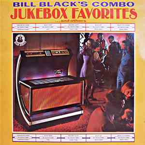 Bill Black's Combo - Jukebox Favorites...and others