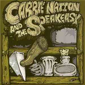 Carrie Nation And The Speakeasy - Carrie Nation And The Speakeasy