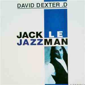 David Dexter D - Jack Le Jazzman