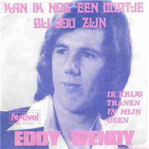 Eddy Wendy - Kan Ik Nog Een Uurtje Bij Jou Zijn