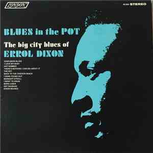 Errol Dixon - Blues In The Pot (The Big City Blues Of Errol Dixon)