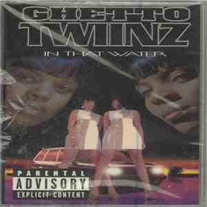 Ghetto Twiinz - In That Water