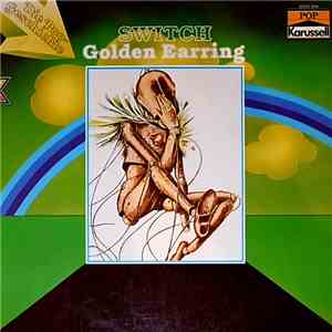 Golden Earring - Switch