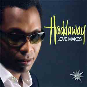 Haddaway - Love Makes