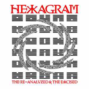 Hexagram - The Re-Analyzed & The Excised