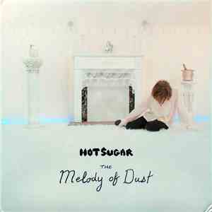 Hot Sugar - The Melody Of Dust