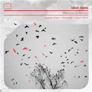 Idiot Idols, Mauro Norti, Mattheis, Ricardo Tobar - Migrazioni RMX
