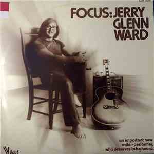 Jerry Glenn Ward - Focus:Jerry Glenn Ward