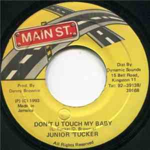 Junior Tucker - Don't U Touch My Baby