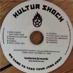 Kultur Shock - We Came To Take Your Jobs Away