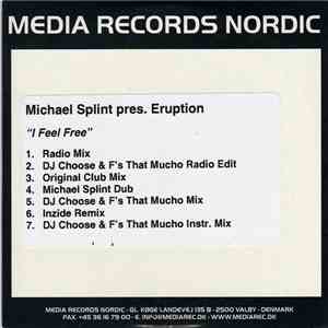 Michael Splint Pres. Eruption  - I Feel Free