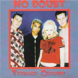 No Doubt - Teenage Orgasm