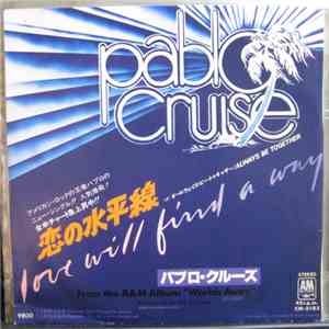 Pablo Cruise - Love Will Find A Way / Always Be Together
