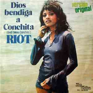 Riot - Dios Bendiga A Conchita (God Bless Conchita)