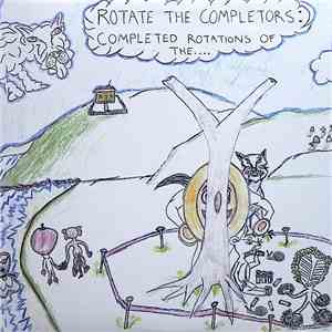 Rotate The Completor - Rotate The Completors: Completed Rotations Of The...