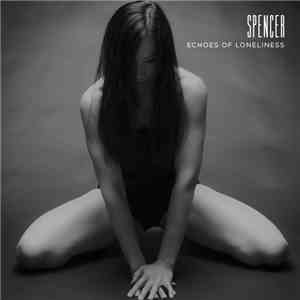 Spencer  - Echoes Of Loneliness