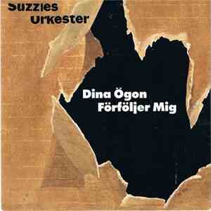 Suzzies Orkester - Dina Ögon Förföljer Mig