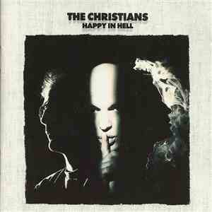The Christians - Happy In Hell