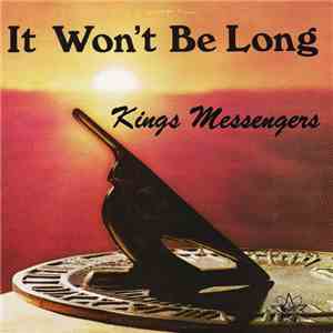 The Kings Messengers - It Won't Be Long