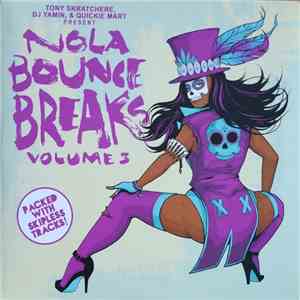 Tony Skratchere, DJ Yamin & Quickie Mart - Present Nola Bounce Breaks Volume 3