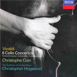 Vivaldi - Christophe Coin ∙ The Academy Of Ancient Music ∙ Christopher Hogwood - 6 Cello Concertos